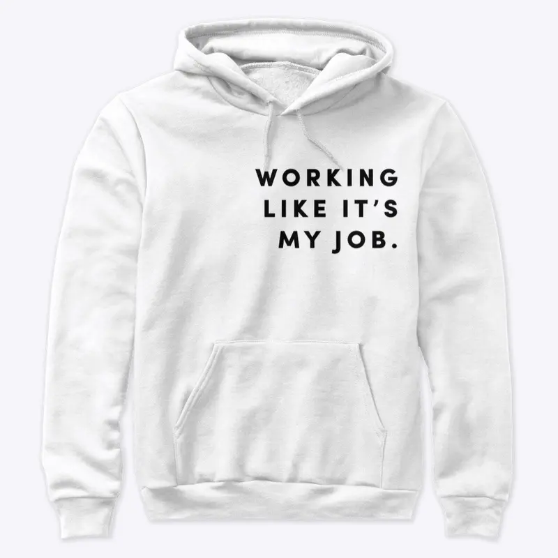 WORKING LIKE IT'S MY JOB Collection